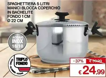 Satur Spaghettiera 5000 ml manici blocca coperchio in bachelite offerta