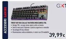 Unieuro TRUST GXT 834 CALLAZ TASTIERA MECCANICA TKL offerta