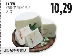 Carico Cash & Carry LA CAVA CACIOTTA PRIMO SALE offerta
