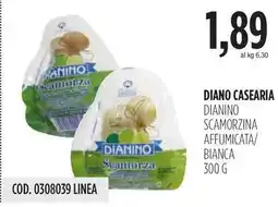 Carico Cash & Carry DIANO CASEARIA DIANINO SCAMORZINA AFFUMICATA/ BIANCA offerta