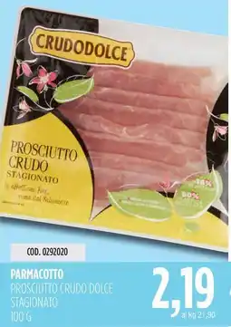 Carico Cash & Carry PARMACOTTO PROSCIUTTO CRUDO DOLCE STAGIONATO offerta