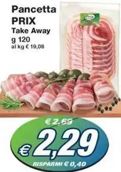 Prix Quality Pancetta PRIX Take Away offerta