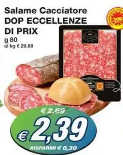 Prix Quality Salame Cacciatore DOP ECCELLENZE DI PRIX offerta