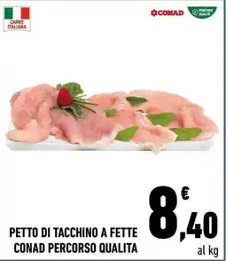 Conad City PETTO DI TACCHINO A FETTE CONAD PERCORSO QUALITA offerta