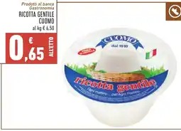 Conad Prodotti al banco Gastronomia RICOTTA GENTILE CUOMO offerta