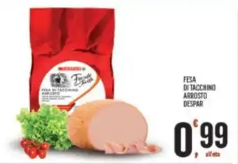 Despar FESA DI TACCHINO ARROSTO DESPAR offerta