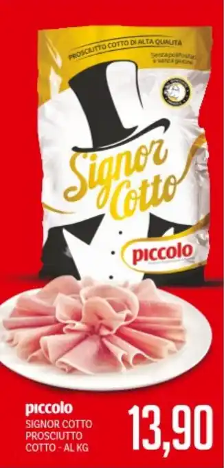 Supermercati Piccolo piccolo SIGNOR COTTO PROSCIUTTO COTTO offerta