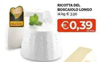 Mercatò Local RICOTTA DEL BOSCAIOLO LONGO offerta
