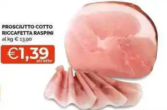 Mercatò Local PROSCIUTTO COTTO RICCAFETTA RASPINI offerta