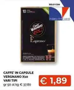 Mercatò Local CAFFE' IN CAPSULE VERGNANO X10 VARI TIPI gr 50 offerta