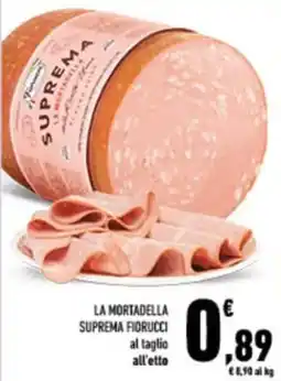 Conad City LA MORTADELLA SUPREMA FIORUCCI al taglio all'etto offerta