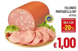 A&O FELSINEO MORTADELLA IGP offerta