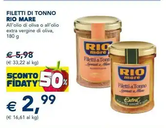 Esselunga Rio mare - filetti di tonno all'olio di oliva i lavorati a mano 180 g(ml) offerta
