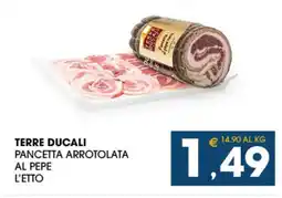 SeBón Supermercati TERRE DUCALI PANCETTA ARROTOLATA AL PEPE L'ETTO offerta