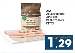 SeBón Supermercati ΑΙΑ AEQUILIBRIUM ARROSTO DI TACCHINO L'ETTO offerta
