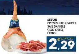 SeBón Supermercati SEBON PROSCIUTTO CRUDO SAN DANIELE CON OSSO L'ETTO offerta