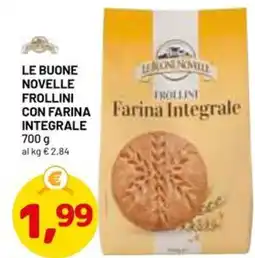 DPiù LE BUONE NOVELLE FROLLINI CON FARINA INTEGRALE 700 g offerta