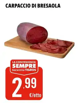 Tigros CARPACCIO DI BRESAOLA offerta