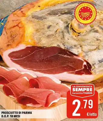 Tigros PROSCIUTTO DI PARMA D.O.P. 18 MESI offerta