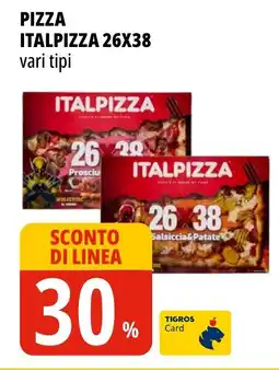 Tigros PIZZA ITALPIZZA 26X38 vari tipi offerta