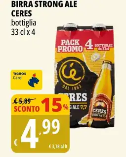 Tigros BIRRA STRONG ALE CERES bottiglia 33 cl x 4 offerta