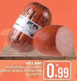 Eté VILLANI MORTADELLA SANTO CON E SENZA PISTACCHI ALL'ETTO offerta