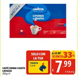 Tigros CAFFÈ CREMA E GUSTO LAVAZZA 250 g x 3 offerta
