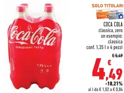 Conad COCA COLA classica, zero un esempio: classica conf. 1,35 x 4 pezzi offerta