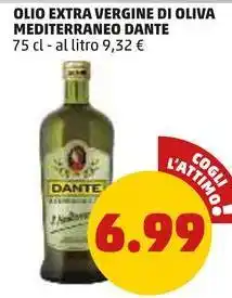 PENNY OLIO EXTRA VERGINE DI OLIVA MEDITERRANEO DANTE 75 cl offerta