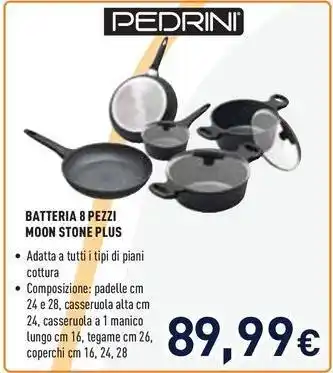 Unieuro PEDRINI BATTERIA 8 PEZZI MOON STONE PLUS offerta