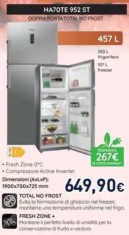Unieuro HA7OTE 952 ST DOPPIA PORTA TOTAL NO FROST 350 L frigorifero offerta