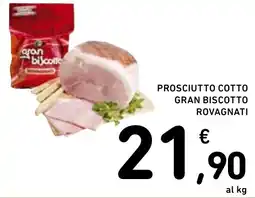Spazio Conad PROSCIUTTO COTTO GRAN BISCOTTO ROVAGNATI offerta