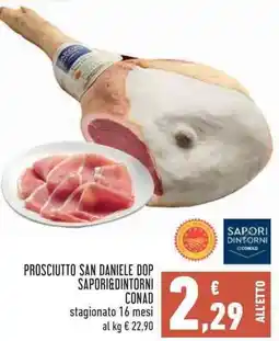 Conad Superstore PROSCIUTTO SAN DANIELE DOP SAPORI&DINTORNI CONAD offerta