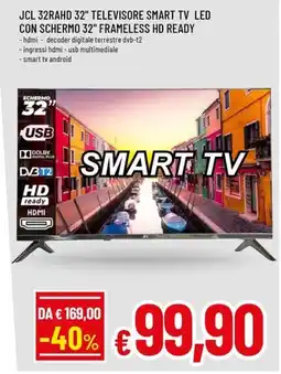 Famila JCL 32RAHD 32" TELEVISORE SMART TV LED CON SCHERMO 32" FRAMELESS HD READY offerta