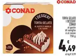 Conad Superstore TORTA GELATO I DESSERT CONAD al gusto di vaniglia e al cacao 750 g offerta