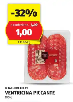 ALDI IL TAGLIERE DEL RE VENTRICINA PICCANTE 100 g offerta