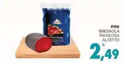 PINI BRESAOLA FAVOLOSA ALL'ETTO