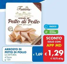 MD Discount ARROSTO DI PETTO DI POLLO LA FATTORIA al forno g 120 offerta