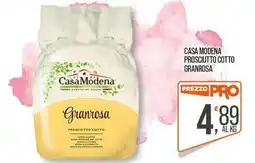 Cash pro CASA MODENA PROSCIUTTO COTTO GRANROSA offerta