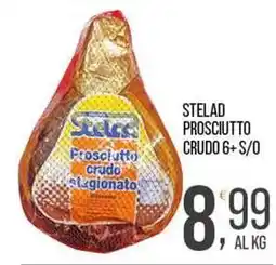 Cash pro STELAD PROSCIUTTO CRUDO 6+S/O offerta
