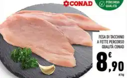 Conad FESA DI TACCHINO A FETTE PERCORSO QUALITÀ CONAD offerta