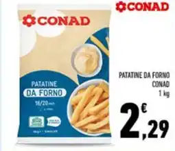 Conad PATATINE DA FORNO CONAD 1 kg offerta