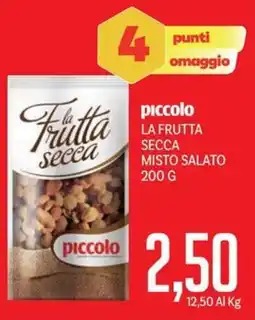 Supermercati Piccolo Piccolo la frutta secca misto salato offerta