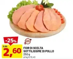 DPiù Fior di scelta sottilissime di pollo offerta