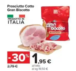 Carrefour Iper Prosciutto Cotto Gran Biscotto offerta