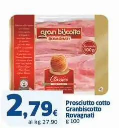 Sigma Prosciutto cotto Granbiscotto Rovagnati offerta