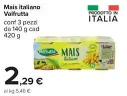Carrefour Mais italiano Valfrutta offerta