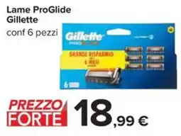 Carrefour Lame ProGlide Gillette offerta