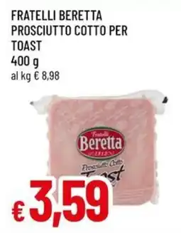 Famila Fratelli beretta prosciutto cotto per toast offerta