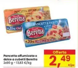 Eurospar Pancetta affumicata o dolce a cubetti Beretta offerta